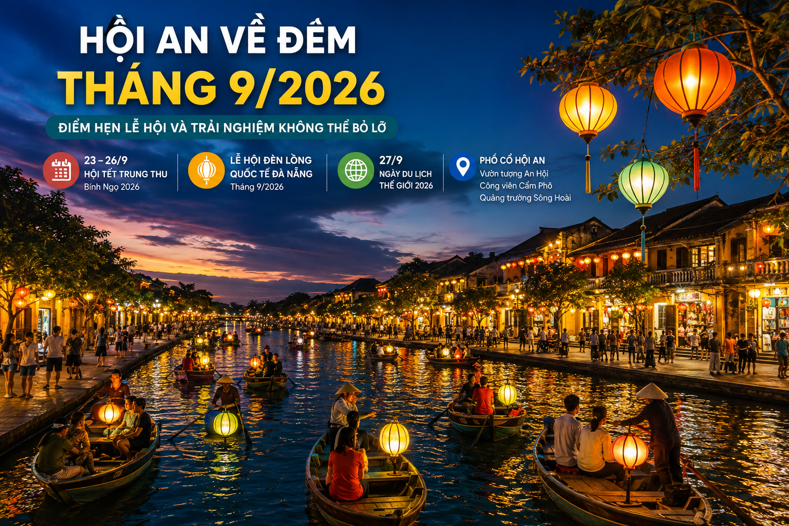 Hội An Về Đêm Tháng 9/2026 - Điểm Hẹn Lễ Hội Và Trải Nghiệm Không Thể Bỏ Lỡ